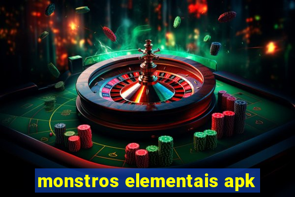 monstros elementais apk